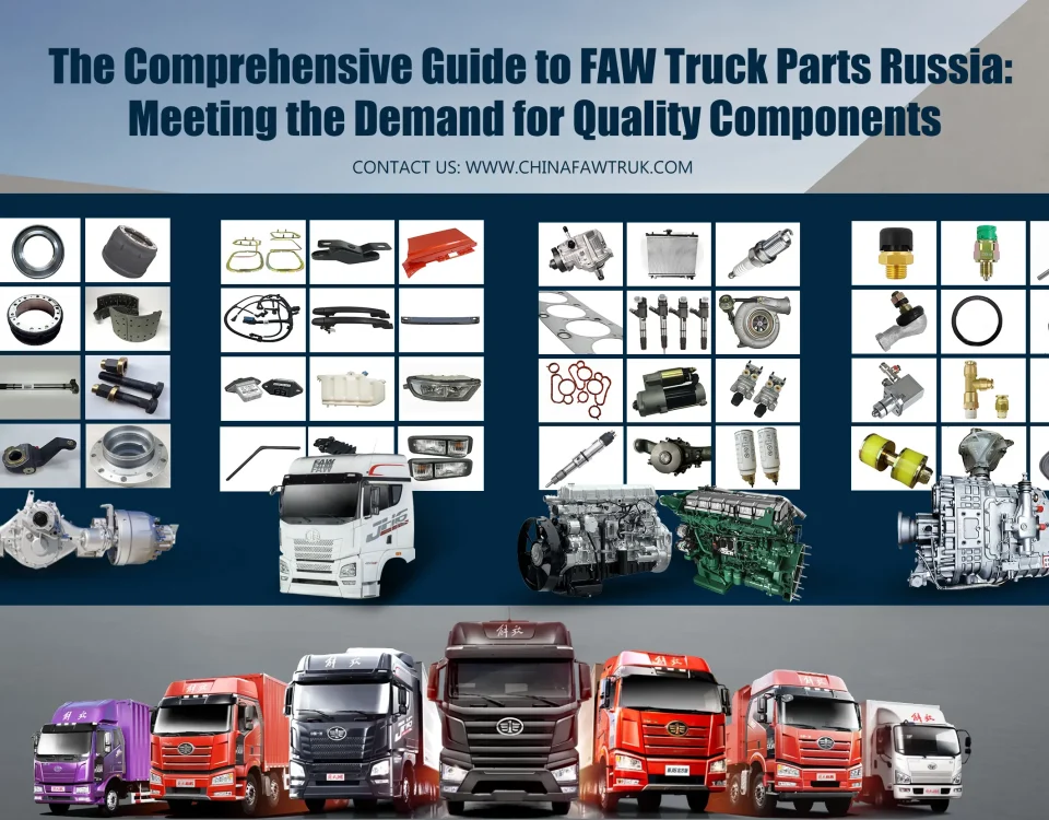 The Comprehensive Guide to FAW Truck Parts Russia